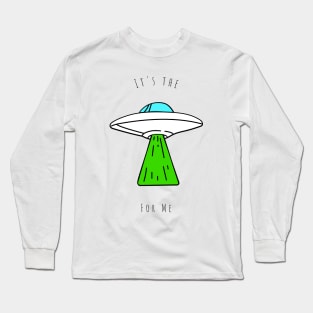 Its the aliens for me - gen z slang Long Sleeve T-Shirt